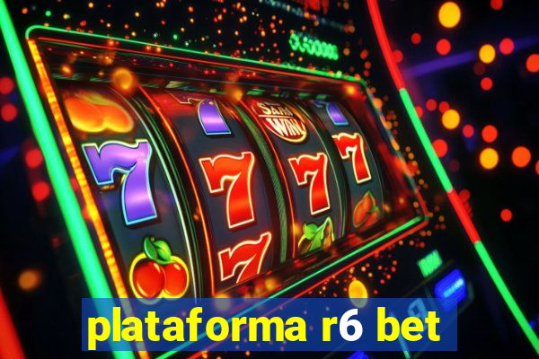 plataforma r6 bet